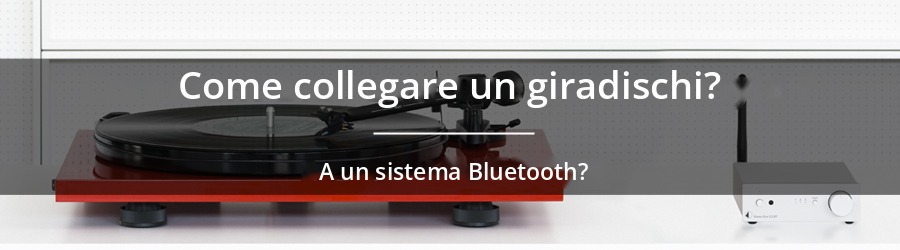 Ascoltare un giradischi tramite un altoparlante o delle cuffie Bluetooth: tre soluzioni a seconda della propria attrezzatura.