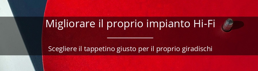 scegliere bene il tappetino per piatto giradischi