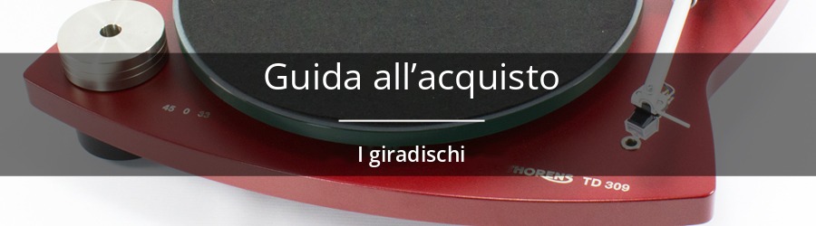 Guida all'acquisto: i giradischi