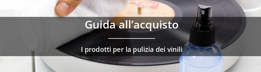 I prodotti per la pulizia dei vinili