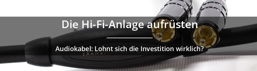 Audiokabel: Muss man wirklich viel Geld dafür ausgeben?